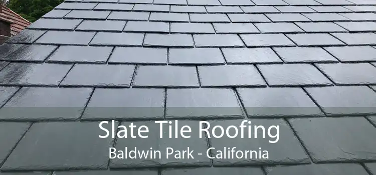 Slate Tile Roofing Baldwin Park - California