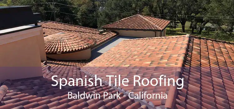 Spanish Tile Roofing Baldwin Park - California
